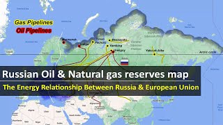 Major Russian oil amp natural gas reserves map  Energy Relationship Between Russia amp European union [upl. by Hareema]