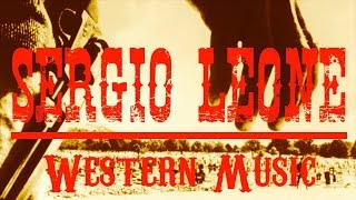 Ennio Morricone ● Sergio Leone Western Music ● The Legendary Western Music Remastered [upl. by Aivax]