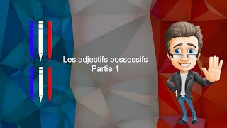 Les adjectifs possessifs partie 1 [upl. by Eiresed714]