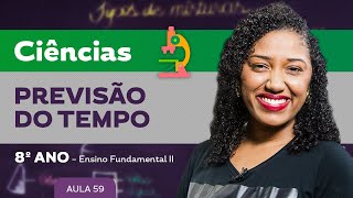 Previsão do Tempo – Ciências – 8º ano – Ensino Fundamental [upl. by Ecilegna258]