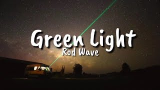 Rod Wave  Green Light Lyrics [upl. by Anad]