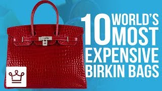 Top 10 Most Expensive Birkin Bags [upl. by Rawdon]