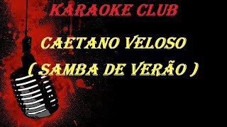 CAETANO VELOSO  SAMBA DE VERÃO  VIDEO KARAOKE [upl. by Ylevol]