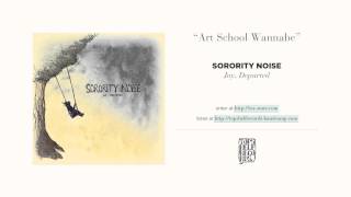 quotArt School Wannabequot by Sorority Noise [upl. by Nnyrat]