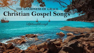 100 Christian Gospel Songs Beautiful Collection Inspirational Praise amp Worship  LIfebreakthrough [upl. by Amaral]