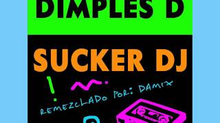 dimples d sucker dj remezcla damix [upl. by Ecienaj742]