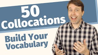 50 Collocations to QUICKLY Build Your Vocabulary in 2025 [upl. by Trotta]