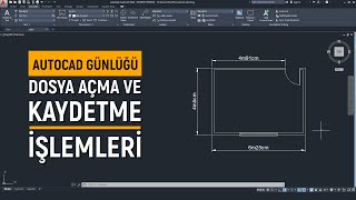 AutoCAD Dosya Açma ve Kaydetme İşlemleri [upl. by Alyose]