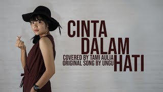 CINTA DALAM HATI  UNGU  TAMI AULIA [upl. by Derrik850]