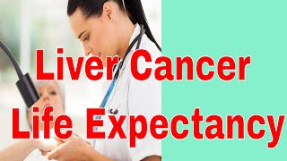 Stage 4 Liver Cancer Life Expectancy [upl. by Animrac]