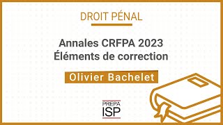 Annales CRFPA 2023  Droit pénal [upl. by Anastassia182]