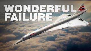 Concorde a Wonderful Failure [upl. by Selrahcnhoj]