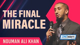 The Final Miracle by Nouman Ali Khan  HD [upl. by Yennor]