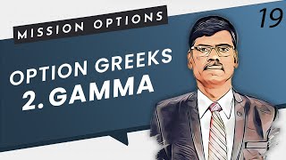 Option Greeks 2 GAMMA  Mission Options E19 [upl. by Anewor]