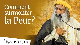 Comment Surmonter sa Peur   Sadhguru [upl. by Rimma]