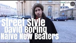 David Boring Naive New Beaters le Street Style [upl. by Namrak]