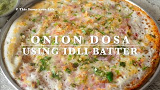 How to make dosa using idli batter  Onion dosa recipe [upl. by Adlen476]