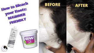 HOW to Bleach your KNOTS BEGINNER FRIENDLY [upl. by Nelan]