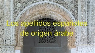 Apellidos Españoles de Origen Árabe Spanish Surnames of Arab Origin [upl. by Ardella]