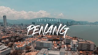 Lets Travel  Penang [upl. by Jenica]