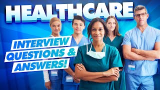 HEALTHCARE Interview Questions and TOPSCORING ANSWERS [upl. by Sedrul]