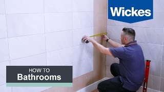 How to Tile a Bathroom Wall with Wickes [upl. by Hengel]