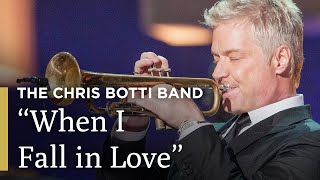 quotWhen I Fall in Lovequot  The Chris Botti Band in Concert  Great Performance on PBS [upl. by Akena]