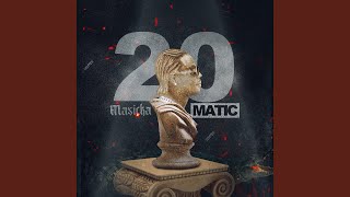 20 Matic [upl. by Jerrome]