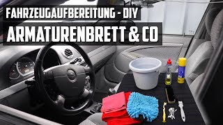 Armaturenbrett Cockpit und Mittelkonsole reinigen  DIY FAHRZEUGAUFBEREITUNG [upl. by Clint495]