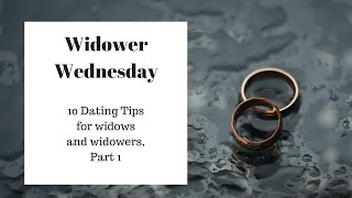 10 Dating Tips for Widows and Widowers Part 1 [upl. by Zebulon]