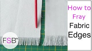 How to Fray Fabric Edges [upl. by Horsey844]