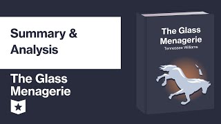 The Glass Menagerie by Tennessee Williams  Summary amp Analysis [upl. by Grigson]