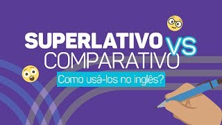 SUPERLATIVO vs COMPARATIVO como usálos em inglês [upl. by Neitsirhc207]