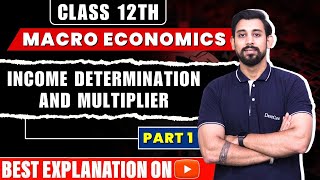 Income determination and Multiplier  Macroeconomics  Class 12  chapter 8  Part 1 [upl. by Initsed569]