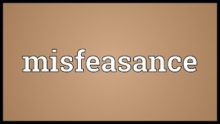 Misfeasance Meaning [upl. by Rosenstein]