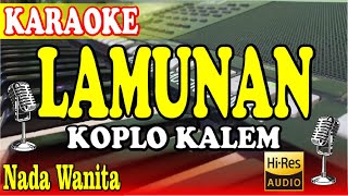 LAMUNAN KARAOKE KOPLO KALEM NADA RENDAH [upl. by Krutz]