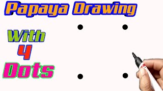 How To Draw A Papaya Easy Step By Step With 4 Dots  Papaya Drawing [upl. by Radloff]