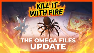 Kill It With Fire  Update 1 The Omega Files [upl. by Ahsaeit526]