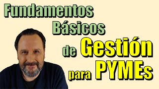 Fundamentos Básicos de gestión para PYMEs [upl. by Aihseyk747]