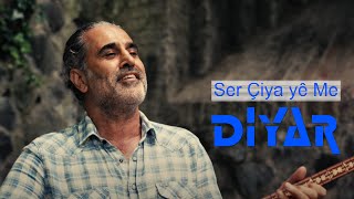 Diyar DERSIM  Ser Çiya yê Me  New  Nû Yeni  Official Music Video [upl. by Joannes]