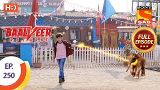 Baalveer Returns  Ep 250  Full Episode  7th December 2020 [upl. by Worthington]