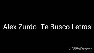 Alex Zurdo Te Busco Letra [upl. by Anjanette]