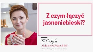 Z czym łączyć jasnoniebieski [upl. by Eelahs834]