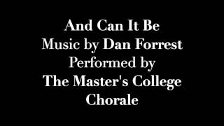 And Can It Be  Dan Forrest  The Masters College Chorale [upl. by Haswell]