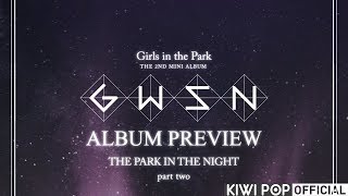 PREVIEW 공원소녀GWSN  밤의 공원THE PARK IN THE NIGHT part two Full Album Ver [upl. by Lladnew]