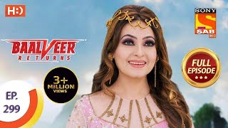 Baalveer Returns  Ep 299  Full Episode  12th February 2021 [upl. by Ylirama]