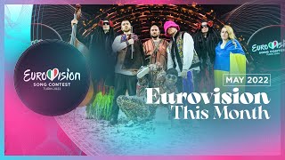 Eurovision This Month  May 2022  CONGRATULATIONS UKRAINE 🇺🇦  Eurovision News [upl. by Alicul]