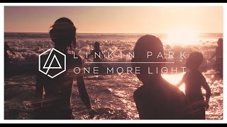 Linkin Park  One More Light  Full Album 2017 [upl. by Sitoel]