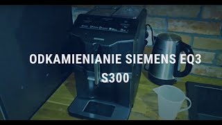 Od kamienianie ekspresu do kawy Siemens Eq3 S300  program calcnclean [upl. by Joh]