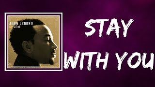 John Legend  Stay With You Lyrics [upl. by Plerre426]